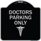 Signmission Doctor Parking Only Heavy-Gauge Aluminum Architectural Sign, 18" x 18", BS-1818-24138 A-DES-BS-1818-24138 - alternate 1